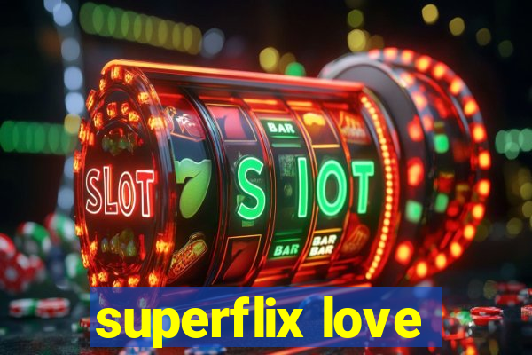 superflix love